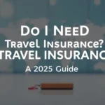 Do I Need Travel Insurance? A 2025 Guide - Professional Swiss-style featured image | Truescho.com
